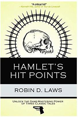 Hamlet's Hit Points - Robin D. Laws