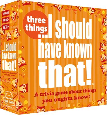 I Should Have Known That! - Three Things