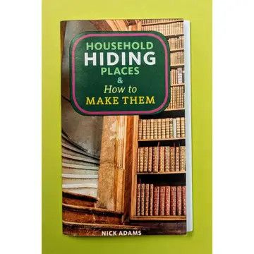 Household Hiding Places &amp; How To Make Them (Zine)