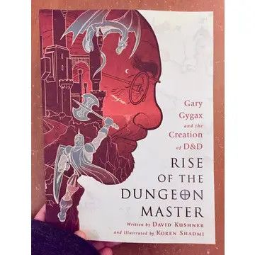 Rise of the Dungeon Master: Gary Gygax &amp; the Creation of D&amp;D