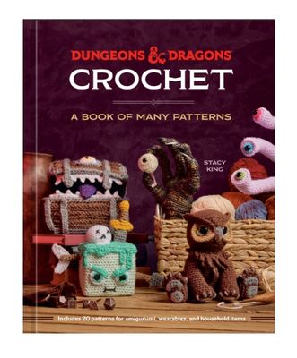 Dungeons &amp; Dragons Crochet: The Book of Many Patterns