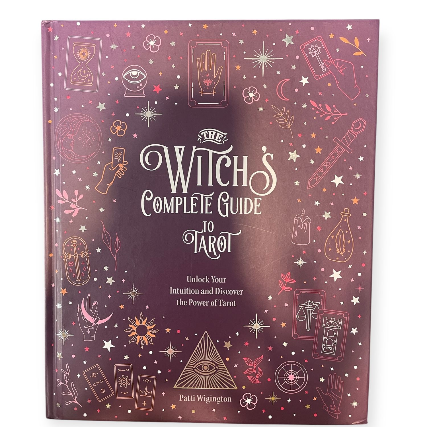 The Witch&#39;s Complete Guide to  Tarot