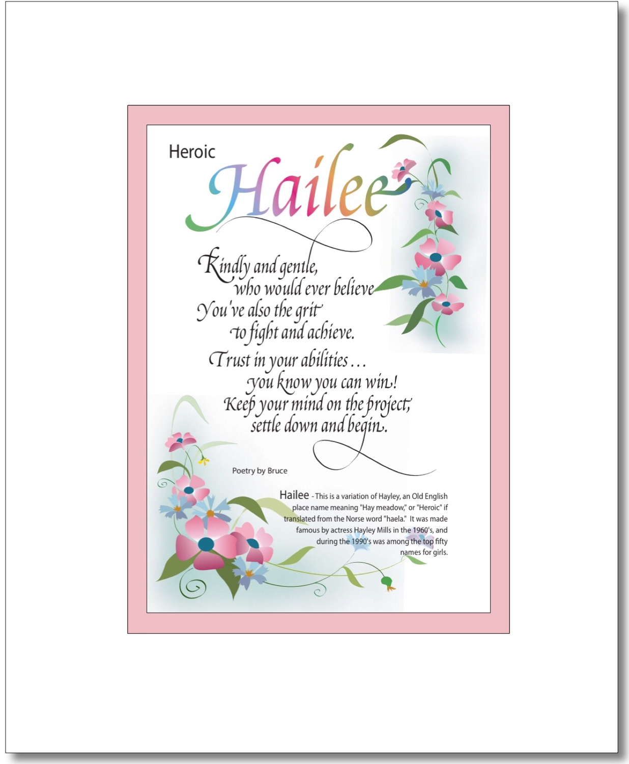 Hailee - Haylie Choices: Hailee, Hailey, Haileyanne, Haleigh, Haley, Halie, Halle, Halley, Haylee, Hayleigh, Hayley, Haylie, Find your Name here: Hailee