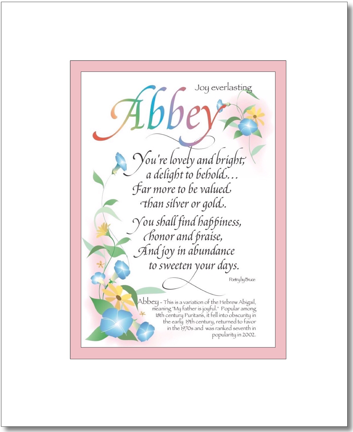 Abbey - Abygail Choices: Abbey, Abbi, Abbie, Abbigail, Abby, Abigail, Abigale, Abigayle, Abygail, Find your Name here: Abbey