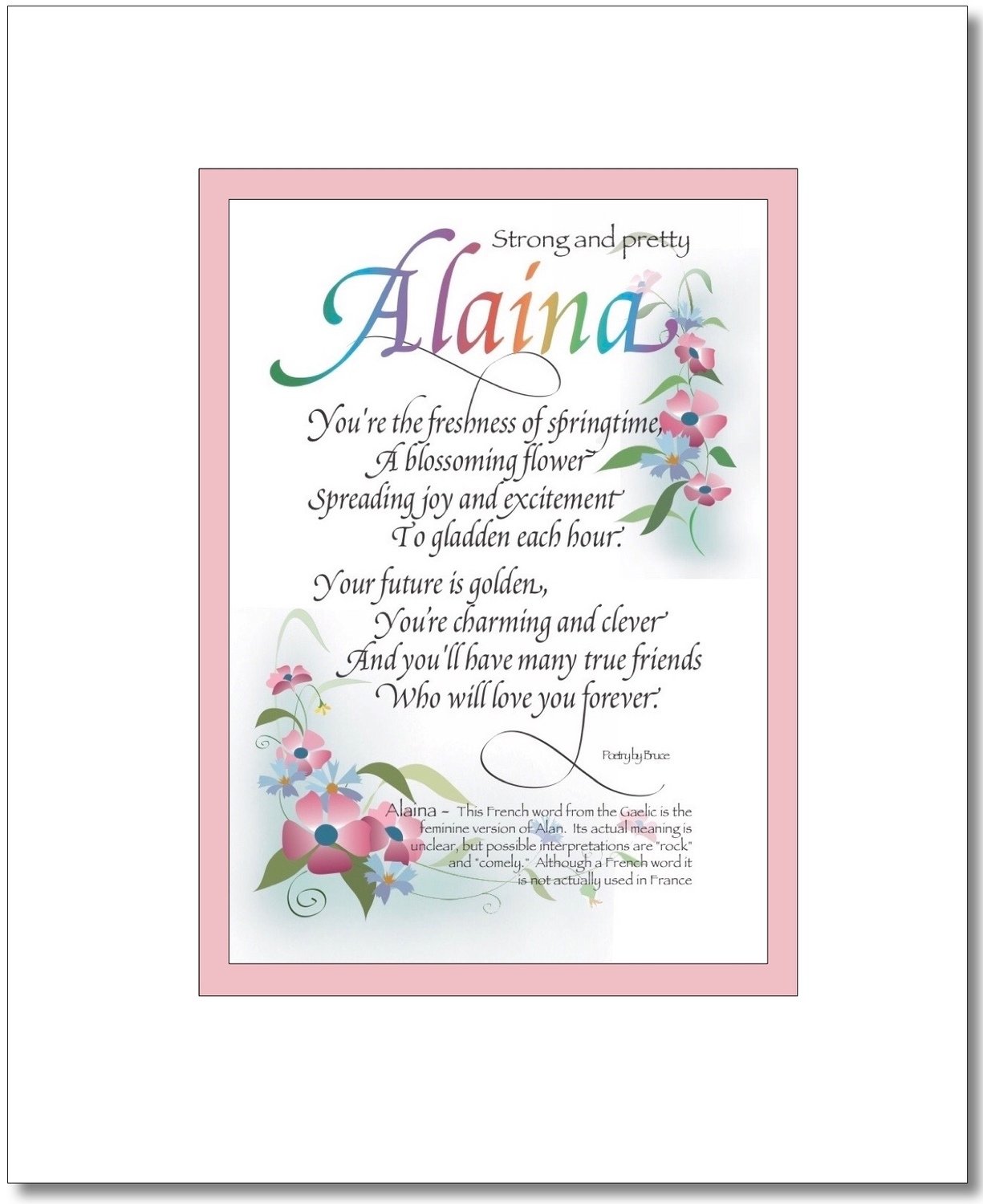 Alaina - Allyanah  Choices: Alaina (A or B), Alaini, Alana, Alanna, Alayna, Allaina, Allayna, Allyanah, Find your Name here: Alaina (A)