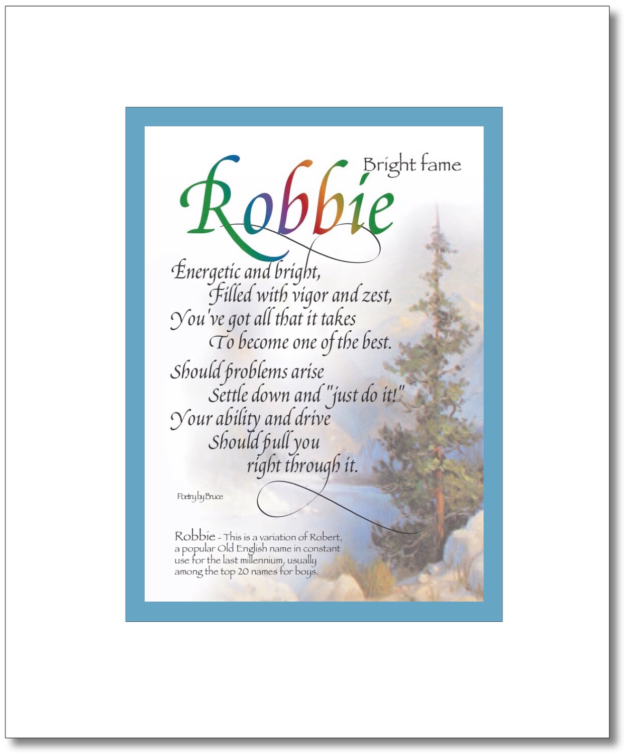 Robbie - Roberto Choices: Robbie, Robby, Robert, Roberto, Find your Name here: Robbie