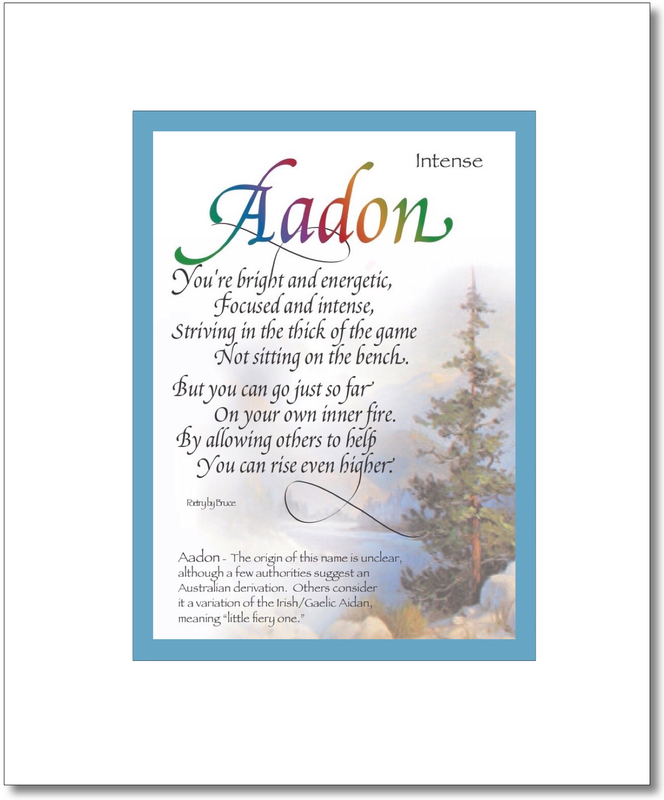 Aadon- Aydin Choices: Aadon, Aedan, Aidan, Aiden, Ayden, Aydin