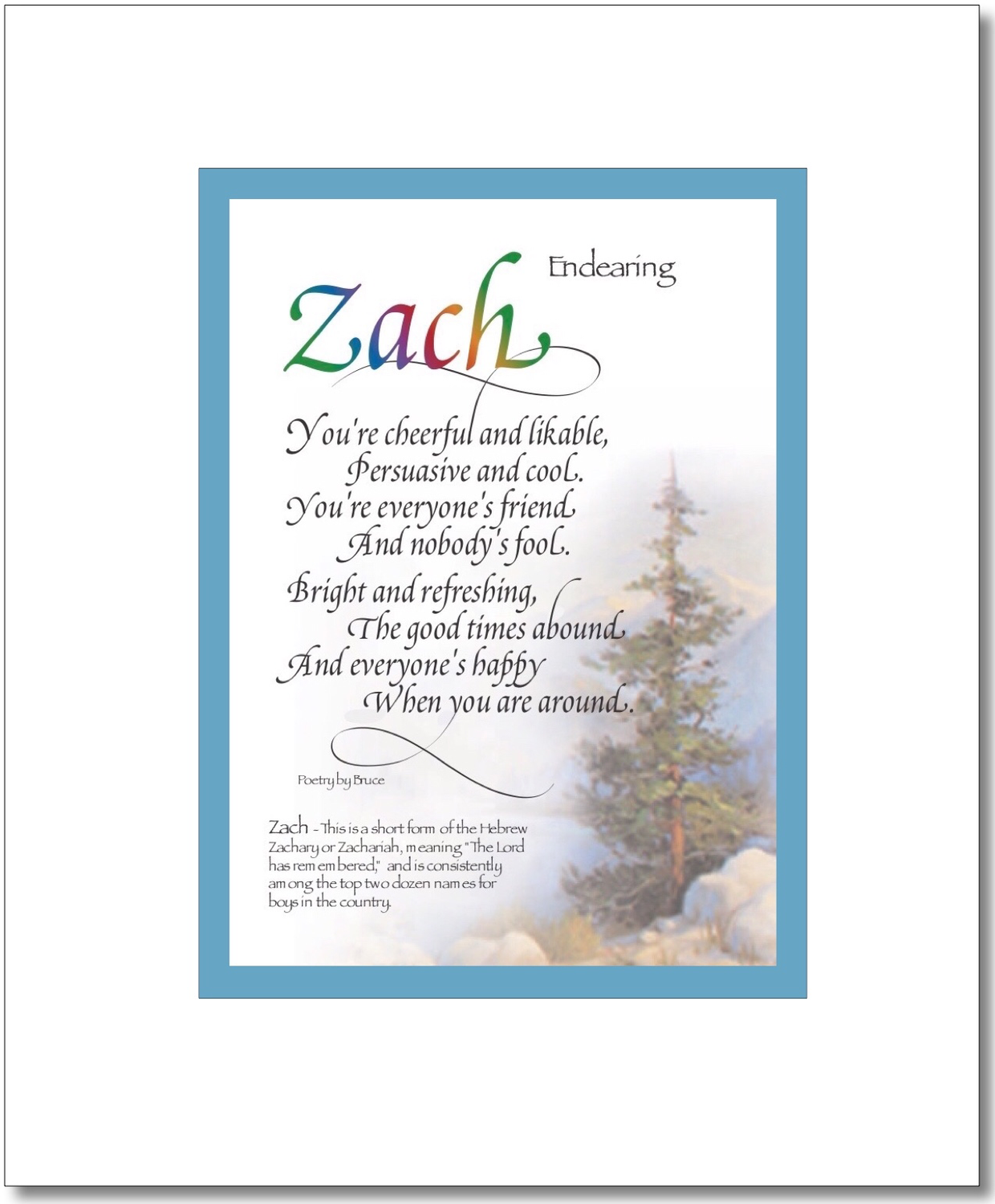 Zach - Zakariah Choices: Zach, Zachary, Zack, Zackariah, Zackary, Zakariah, Find your Name here: Zach