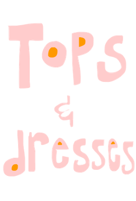 Tops/ Dresses