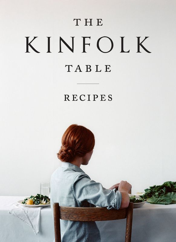 The Kinfolk Table: Recipes for small gatherings