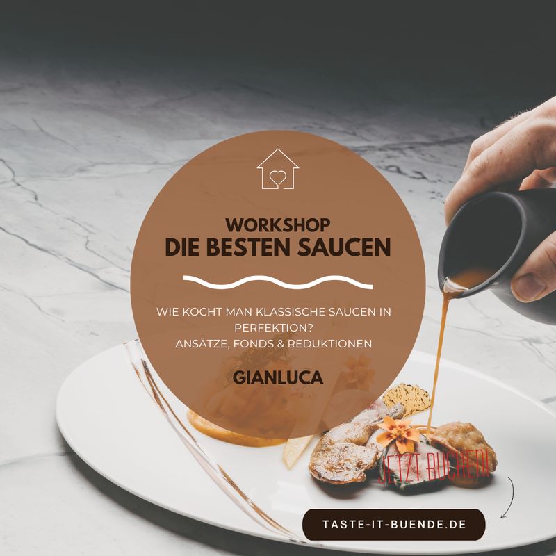 WORKSHOP - Die besten Saucen | 09.03.2027 WORKSHOP - Die besten Saucen | 09.03.2027
