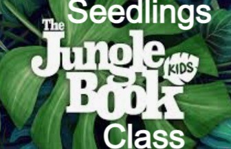 TICKETS: Seedlings Jungle Book-- Friday, May 19th, 6:30 pm