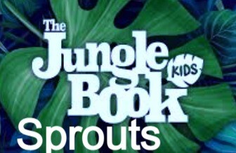 TICKETS: Sprouts Jungle Book-- Saturday, May 20th, 10:30 am