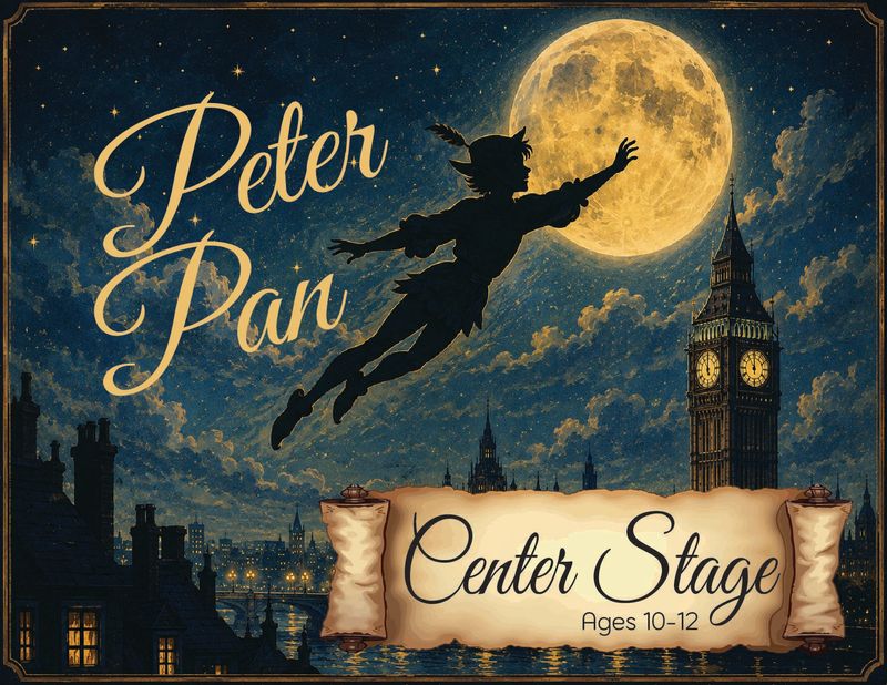 A6) CENTER STAGE Musical Theatre (Ages 10-12) - Registration/Production Fee "Peter Pan" -- Tuesdays 4:00-6:00pm