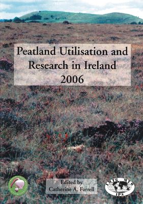 Peatland Utilisation and Research in Ireland Dublin 2006
