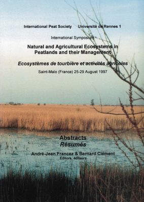 ​Natural and Agricultural Ecosystems in Peatlands and their Management Saint Malo 1997