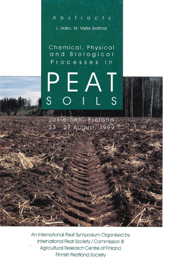 Chemical, Physical and Biological Processes in Peat Soils - Abstracts Jokioinen 1999
