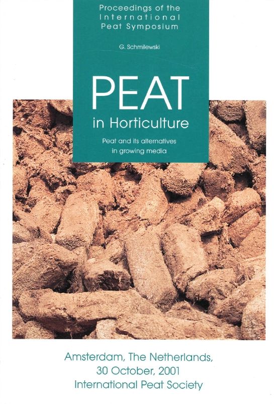 Peat in Horticulture - Peat and its Alternatives in Growing Media Amsterdam 2001
