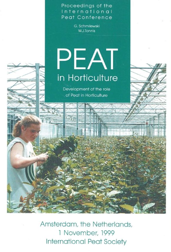 Peat in Horticulture - Development of the Use of Peat in Horticulture Amsterdam 1999