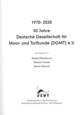 50 Jahre Deutsche Gesellschaft für Moor- und Torfkunde (DGMT) e.V. 2020