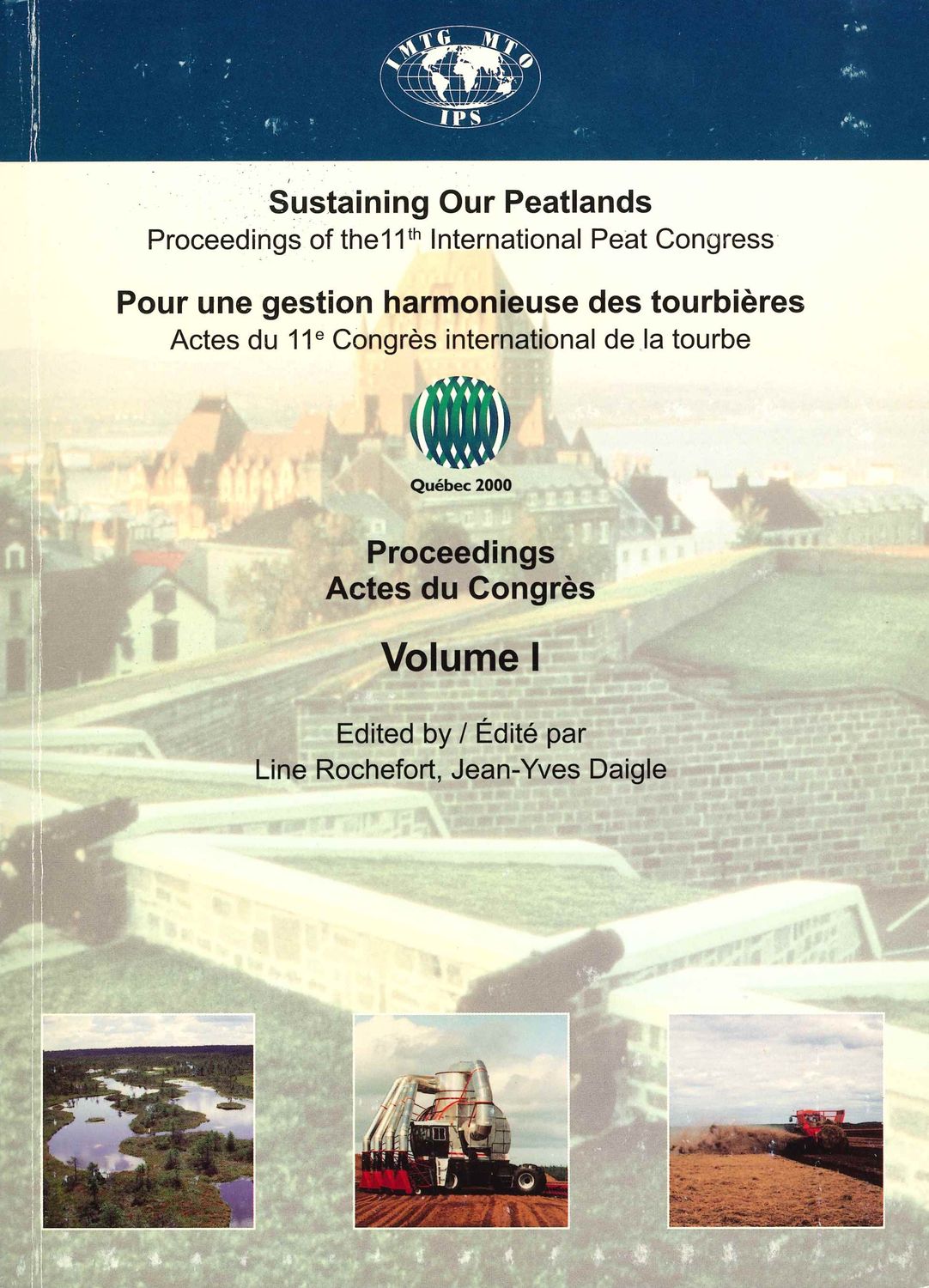 Sustaining our Peatlands: Proceedings of the 11th International Peat Congress Québec 2000 Vol I