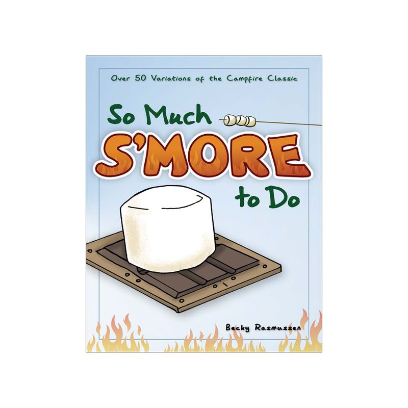 So Much S&#39;more to Do