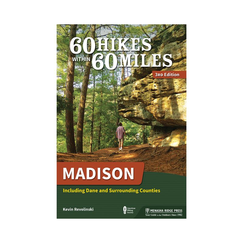 60 Hikes within 60 Miles: Madison 3rd Edition