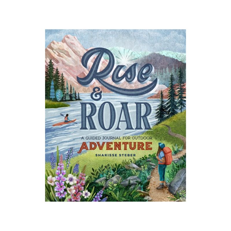 Rise and Roar: A Guided Journal for Outdoor Adventure