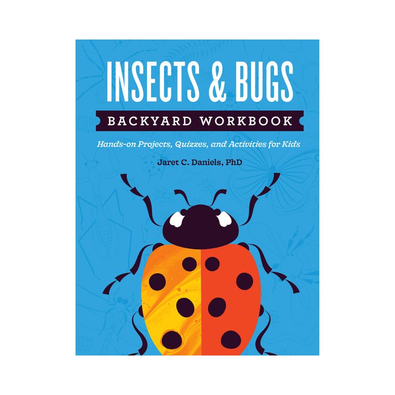 Insects &amp; Bugs Backyard Workbook