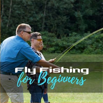 Fly Fishing for Beginners Clinic
