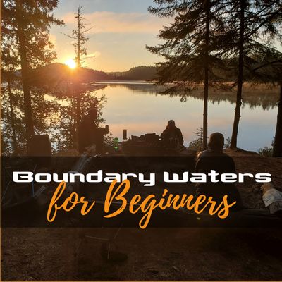Boundary Waters Adventure for Beginners
