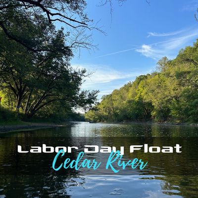 Labor Day Float: Cedar River