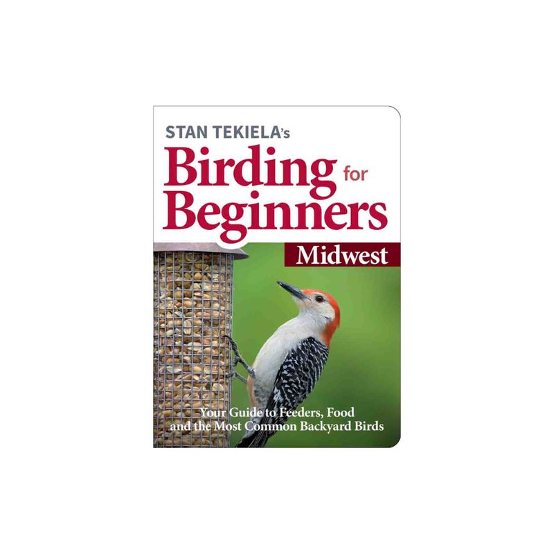 Stan Tekiela’s Birding for Beginners: Midwest