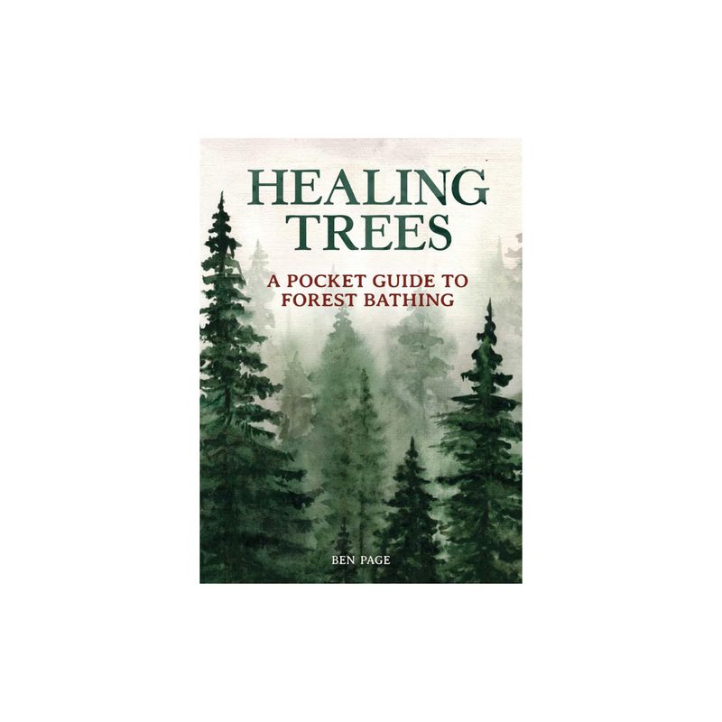 Healing Trees: A Pocket Guide to Forest Bathing