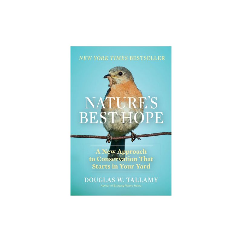 Nature&#39;s Best Hope: A New Approach to Conservation That Starts in Your Yard