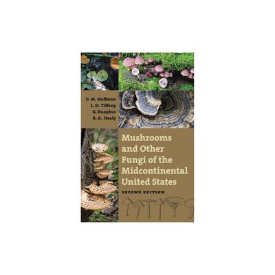 Mushrooms and Other Fungi of the Midcontinental United States