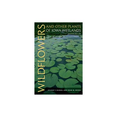 Wildflowers and Other Plants of Iowa Wetlands