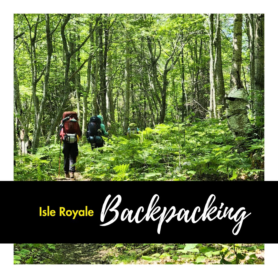 Isle Royale Backpacking Adventure, Date: July 5-12, 2026