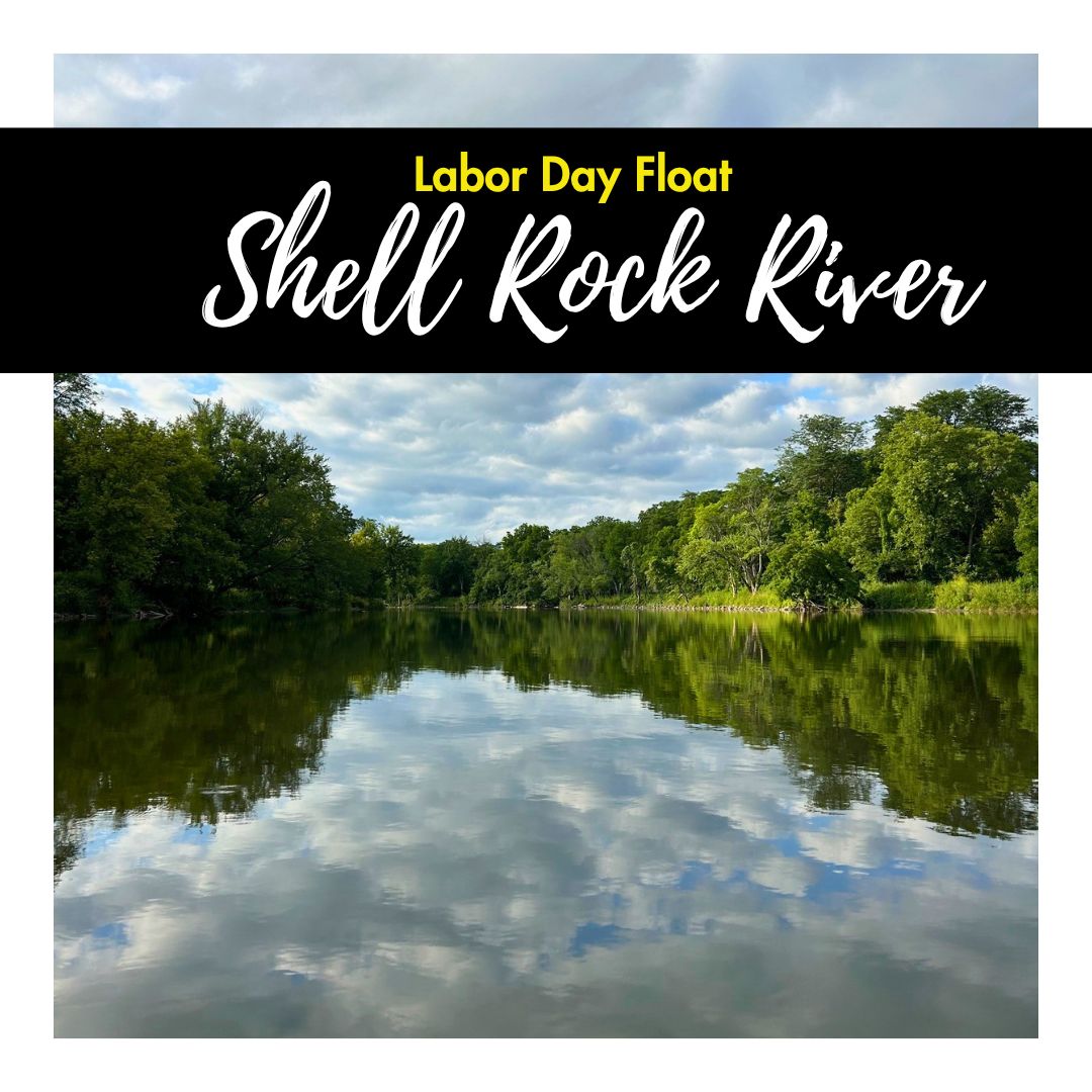 Labor Day Float: Shell Rock River, Date: Sept 7, 2026