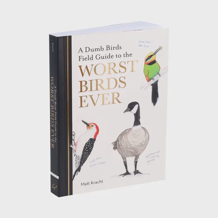 Dumb Birds Field Guide to the Worst Birds Ever