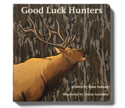 Good Luck Hunters (Mossy Oak Ed)