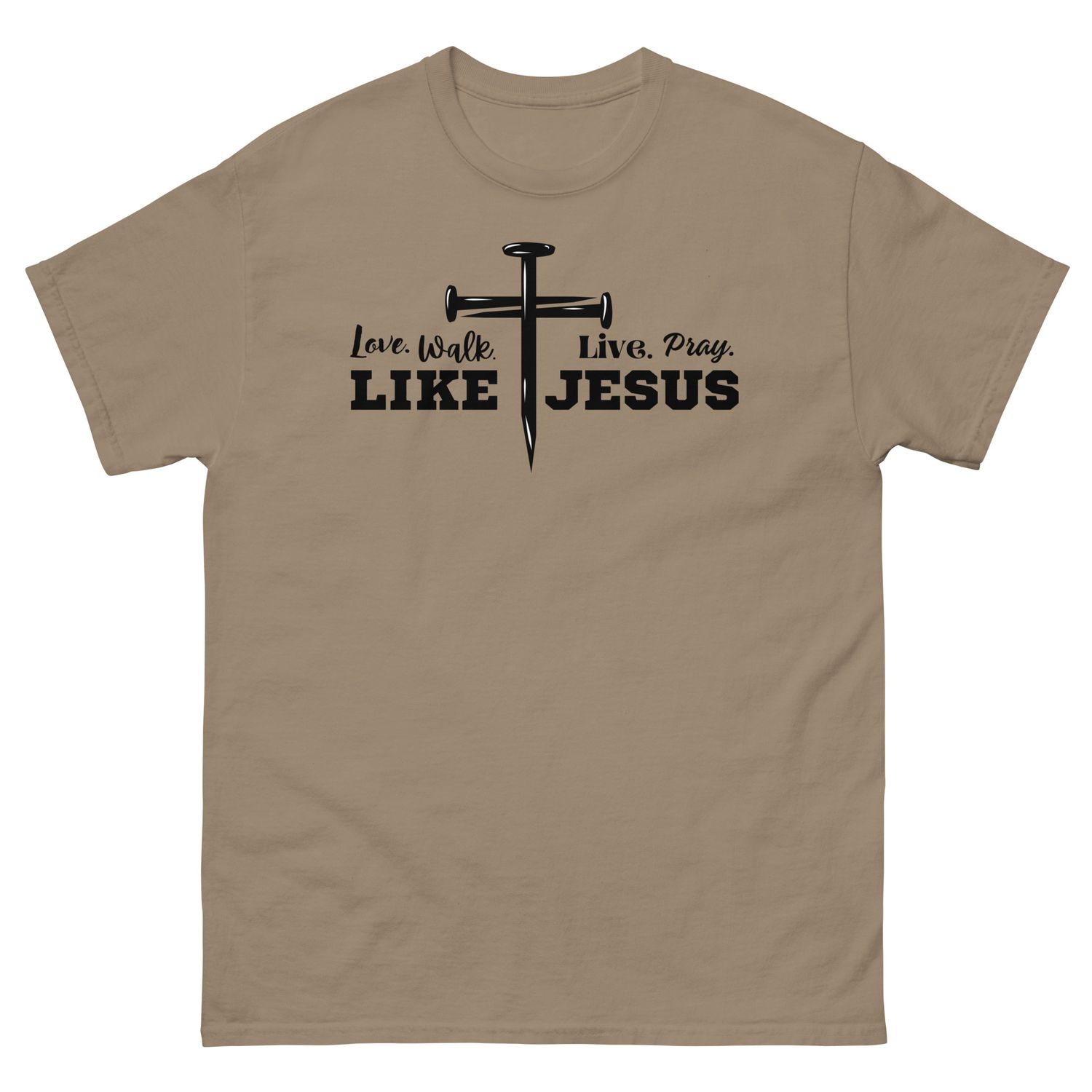 Love, Walk, Pray, Live Like Jesus T-shirt
