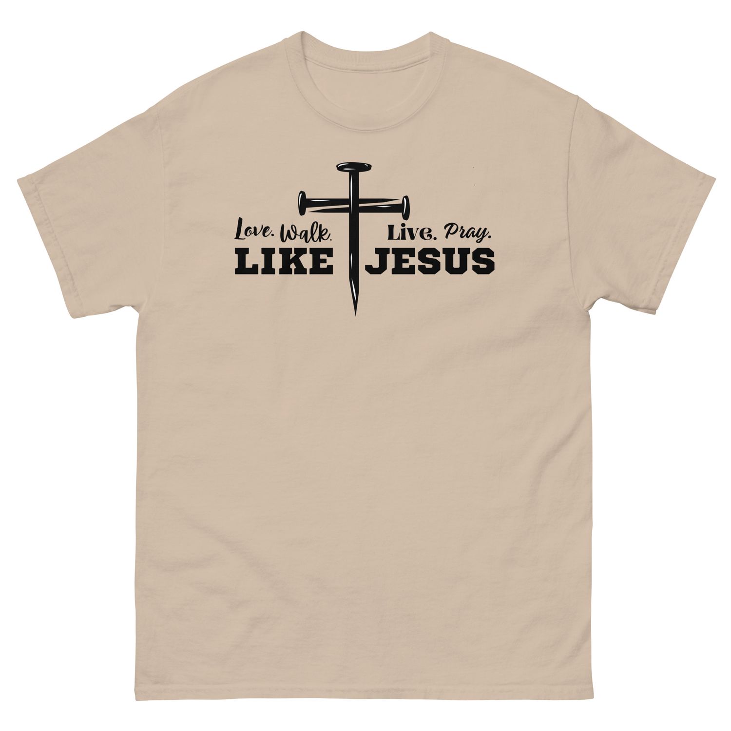 Love, Walk, Pray, Live Like Jesus T-shirt