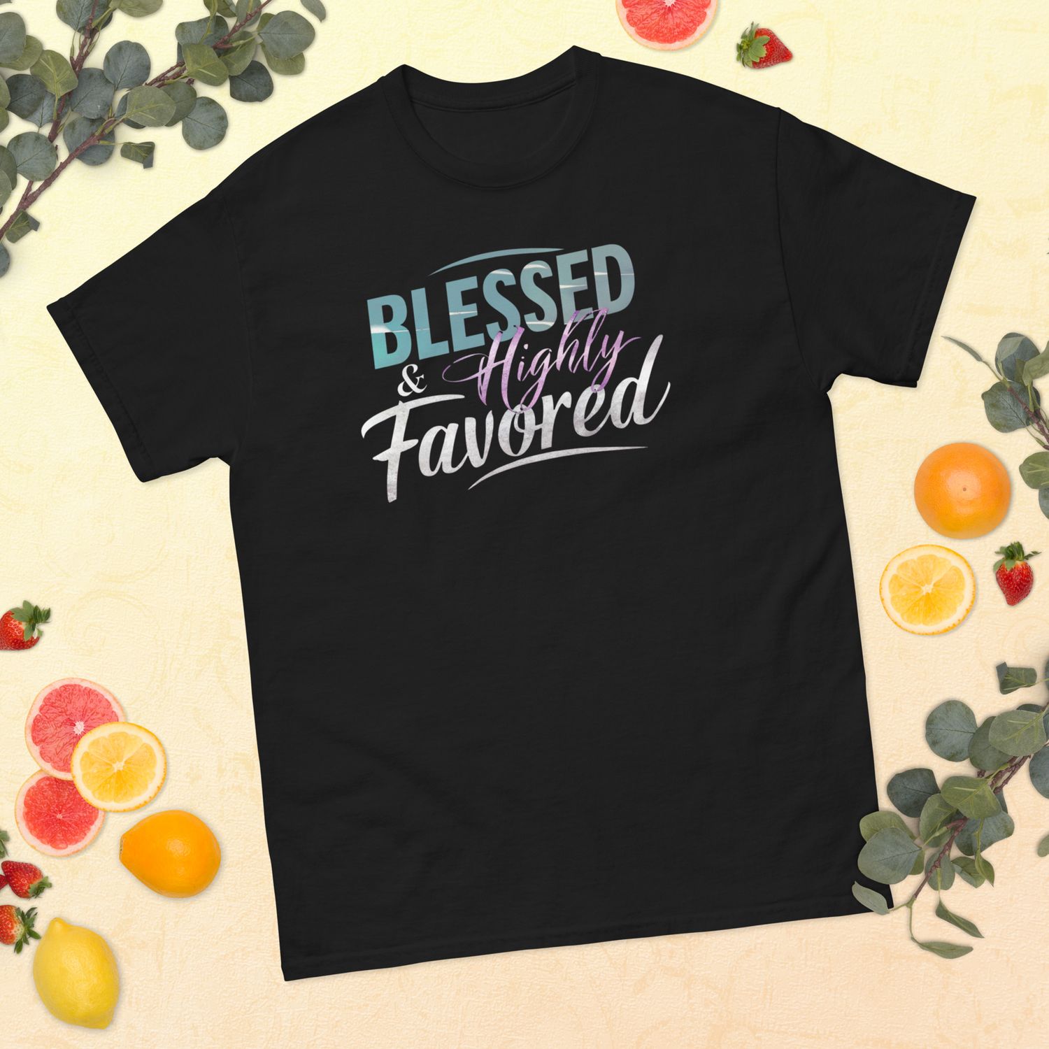 Blessed &amp; Highly Favored T-Shirt 