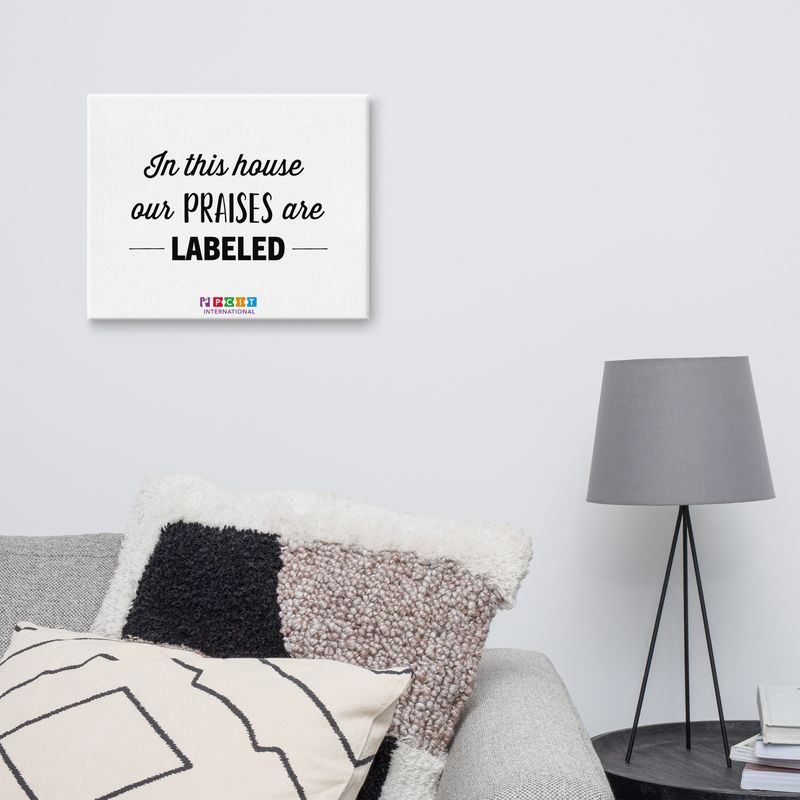 Canvas "In this house our praises are labeled"