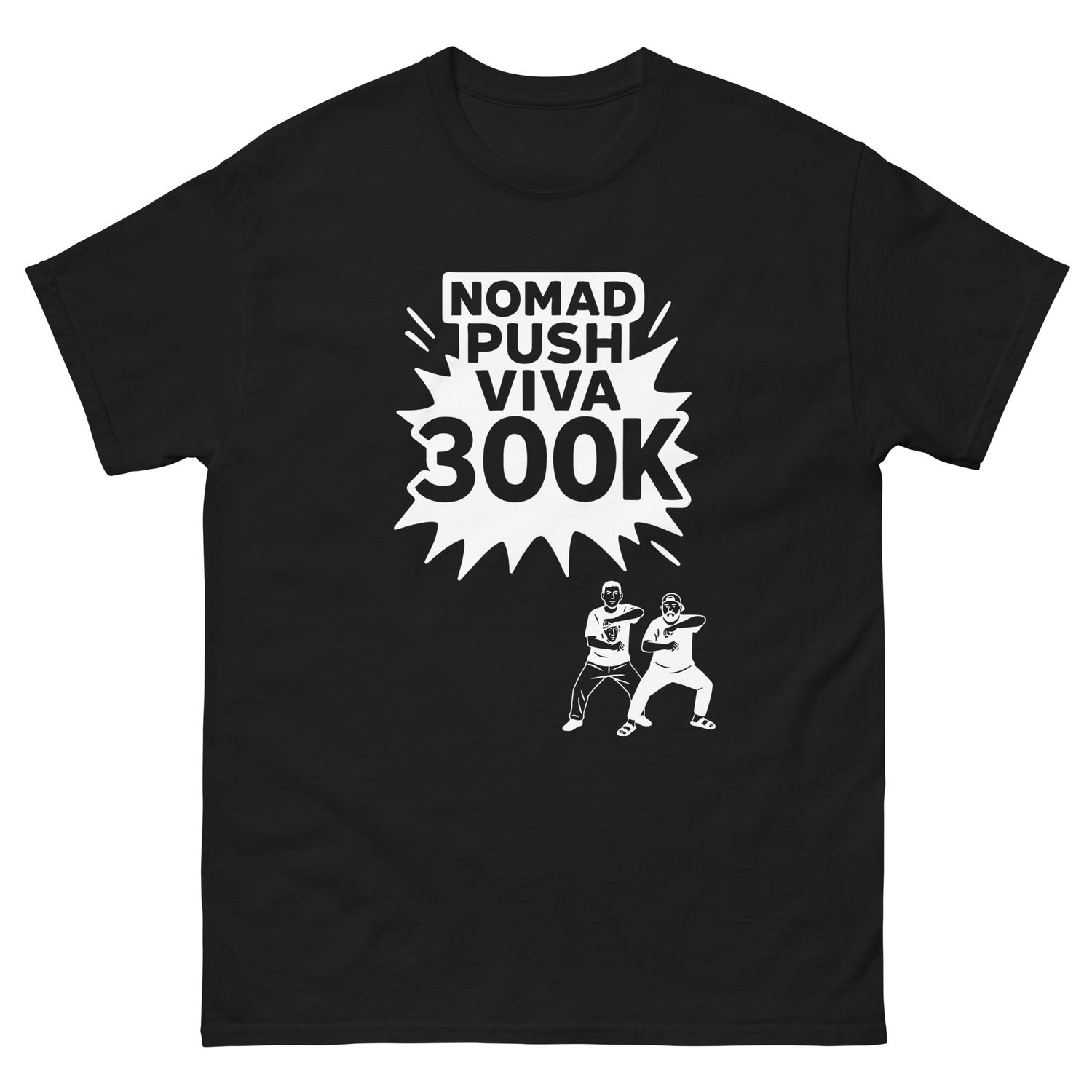 Viva 300K – Limited Nomad Fam Edition Unisex Classic Tee White Logo (Aug to Oct 2025)