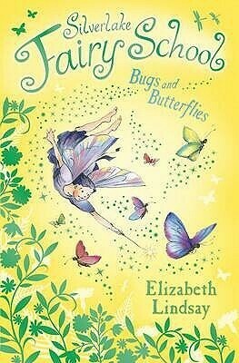 Silverlake Fairy School: Bugs and Butterflies Silverlake Fairy School: Bugs and Butterflies