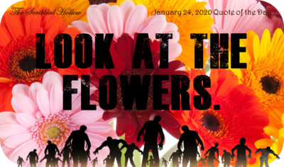Look at the Flowers Magnet - Jan 24th Quote