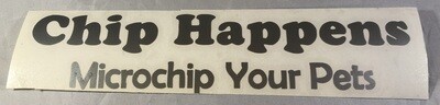 Chip Happens - Microchip Your Pets Vinyl Sticker