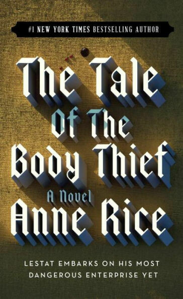 The Tale of the Body Thief - Vampire Chronicles #4 The Tale of the Body Thief - Vampire Chronicles #4
